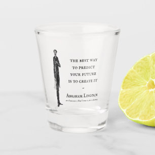 Langes hohes Abe Abraham Lincoln Zitat oder Ihr Schnapsglas
