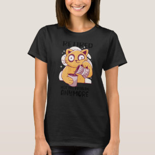 Langeweile nicht mein Problem noch mehr Katz trink T-Shirt