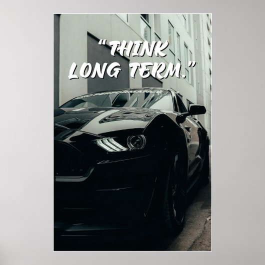 Langfristig denken Auto-Quote-Poster Poster (Vorne)