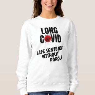 LANGJÄHRIGE VERSICHERUNG - lebenslange Haftstrafe Sweatshirt