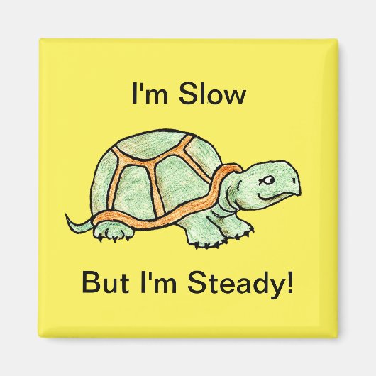 Langsam, aber stetig magnet (Vorne)