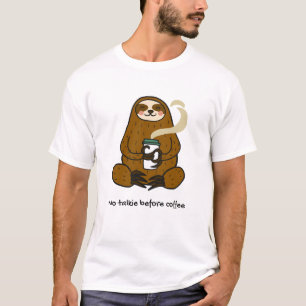 Langsam gebräunt: Kaffee liebendes Schlaultier-T-S T-Shirt