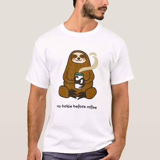 Langsam gebräunt: Kaffee liebendes Schlaultier-T-S T-Shirt (Vorderseite)