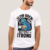 Langsam gebrühtes Dad-T-Shirt T-Shirt (Vorderseite)