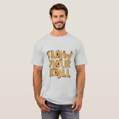 Langsam Ihr Roll Golden Toillet Papier Design T-Shirt (Vorne ganz)