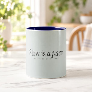 Langsam ist ein Tempo Sanfte Motivations-Tasse Zweifarbige Tasse