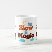 Langsam ist Magie - Tasse (Mittel)