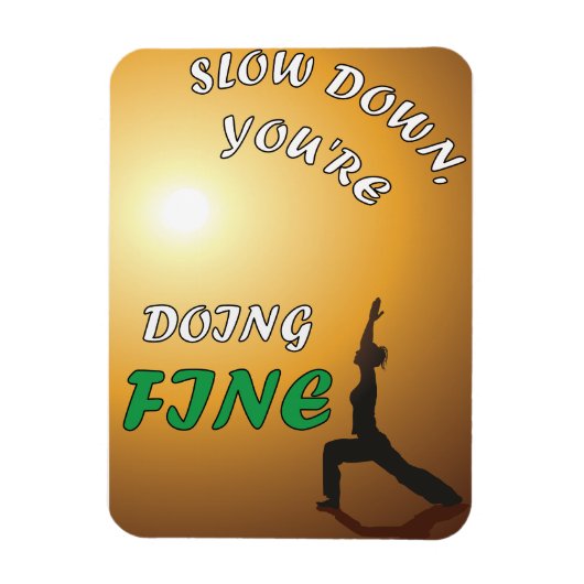 Langsam machen Sie schöne Motivierend Yoga Magnet (Vertikal)