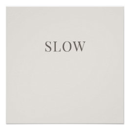 Langsam - Minimale Typografie Ruhiger Poster