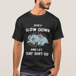 Langsam schlafen S Kill Out Koala Bärensaal T-Shirt