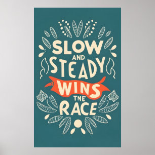 Langsam und beständig gewinnt das Rennen Poster
