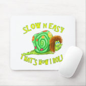 Langsam und einfach so Roll Mousepad (Mit Mouse)