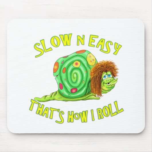 Langsam und einfach so Roll Mousepad (Vorne)