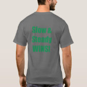 Langsam und stetig GEWINNT! T-Shirt (Rückseite)