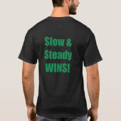 Langsam und stetig GEWINNT! T-Shirt (Rückseite)