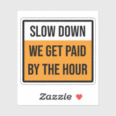 Langsam werden wir mit dem Stundenzeichen bezahlt Aufkleber (Blatt)