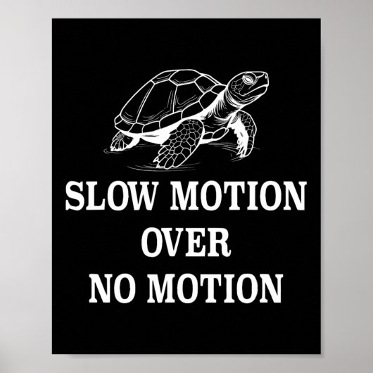 Langsame Bewegung über kein Motion Turtle Meme 1 Poster (Vorne)