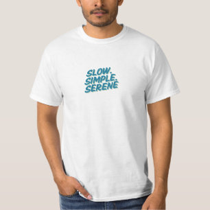langsame, einfache, ruhige Tagesvillen T-Shirt