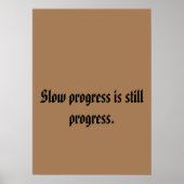 Langsame Fortschritte sind nach wie vor erkennbar. Poster (Vorne)