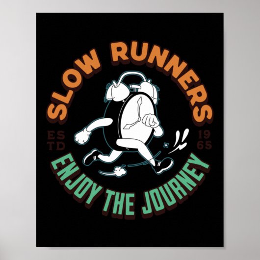 Langsame Läufer - Genießen Sie die Reise - Joggen Poster (Vorne)