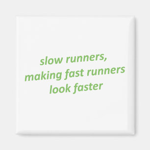 Langsame Läufer machen schnelle Läufer schneller a Magnet