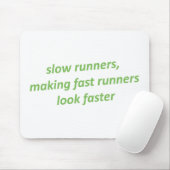 Langsame Läufer machen schnelle Läufer schneller a Mousepad (Mit Mouse)