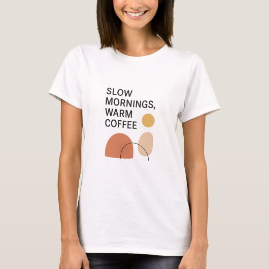 Langsame Morgen Warmer Kaffee Ästhetik T-Shirt (Vorderseite)