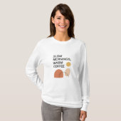 Langsame Morgen Warmer Kaffee Ästhetik T-Shirt (Vorne ganz)