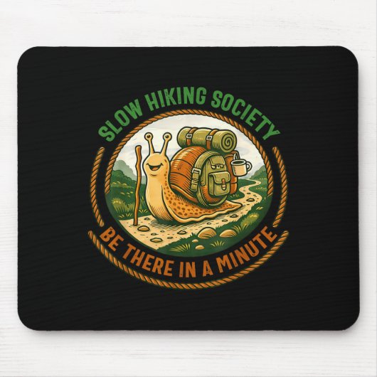 Langsame Wanderer Gesellschaft ist in einer Minute Mousepad (Vorne)