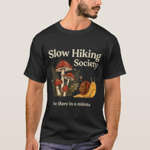 Langsame Wanderer Gesellschaft ist in einer Minute T-Shirt