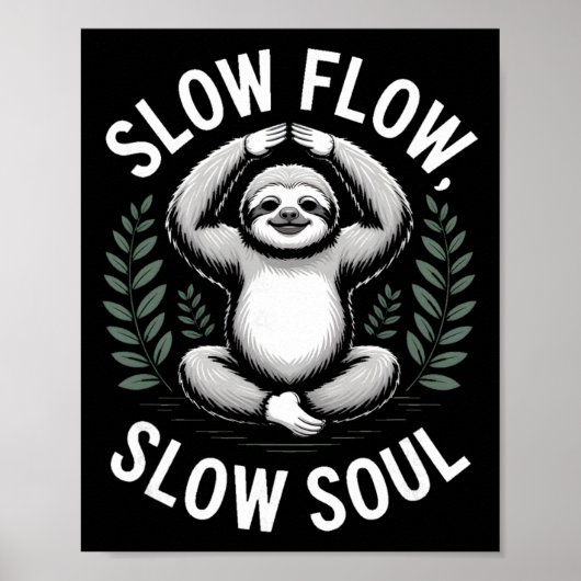 Langsamer Fluss Langsame Seele Faultier Yoga Medit Poster (Vorne)