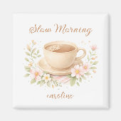 Langsamer Morgencafé Magnet (Vorne)