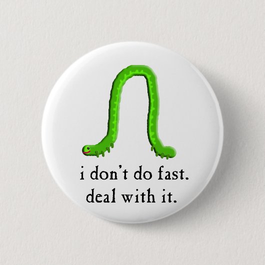 langsamer und stabiler Inchworm Button (Vorderseite)