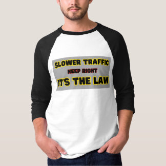 Langsamer Verkehr Behalten rechts T-Shirt