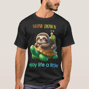 Langsamer werden Genieße das Leben Schildkröte Fau T-Shirt