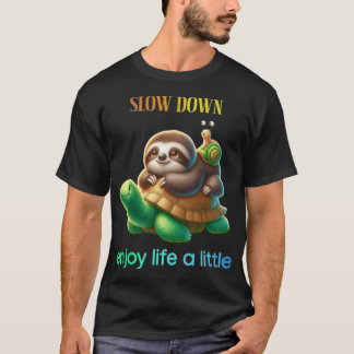 Langsamer werden Genieße das Leben Schildkröte Fau T-Shirt