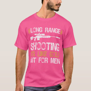 Langschuss-Schießen Es Ist Wie Golf, Aber Für Männ T-Shirt