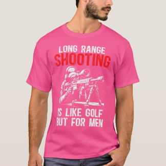 Langstreckenschießen Es Ist Wie Golf Aber Für Männ T-Shirt