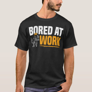 Langweilig bei der Arbeit Lustiger Büroarbeiter Hu T-Shirt