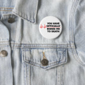 Langweilte mich zu Tode Lustiger Knopf Humor Button (Beispiel)