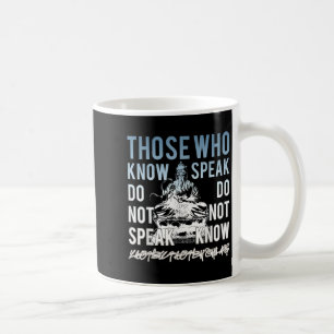 Lao Tsu Diejenigen, die Philosophie Zitat wissen Kaffeetasse