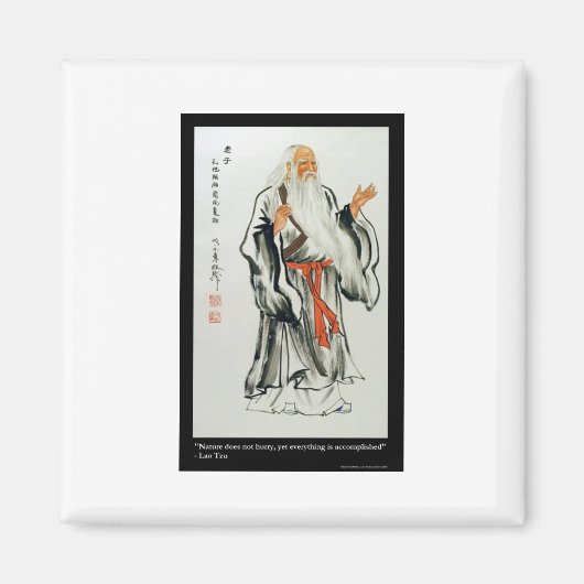 Lao Tzu Nature Hurries Zitat Geschenke und T-Shirt Magnet (Vorne)
