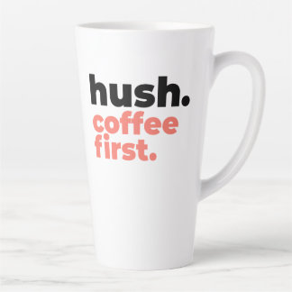 Large Latte Mug - Hush. Coffee First Milchtasse