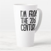 Large Latte Mug - I'm From The 20th Century Milchtasse (Rechte Ecke)