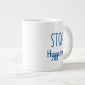 Large Latte Mug - Stop. Hygge Time. Jumbo-Tasse (Vorderseite Rechts)