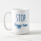 Large Latte Mug - Stop. Hygge Time. Kaffeetasse (Links)