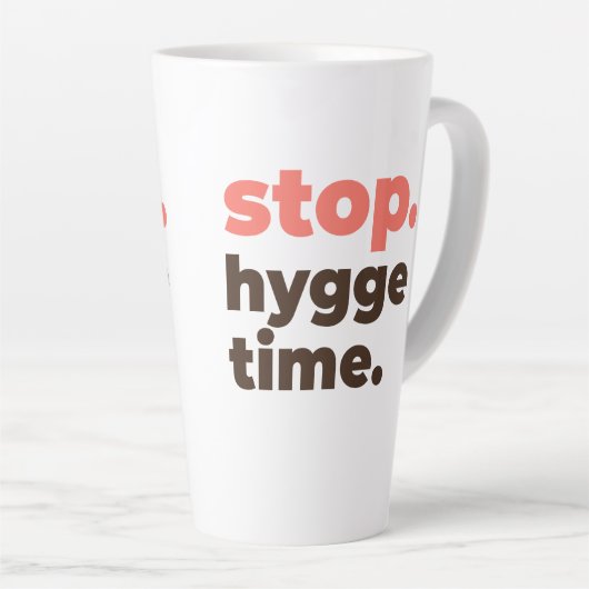 Large Latte Mug - Stop. Hygge Time. Milchtasse (Rechte Ecke)