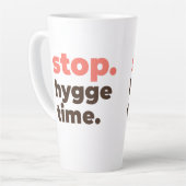 Large Latte Mug - Stop. Hygge Time. Milchtasse (Linke Ecke)