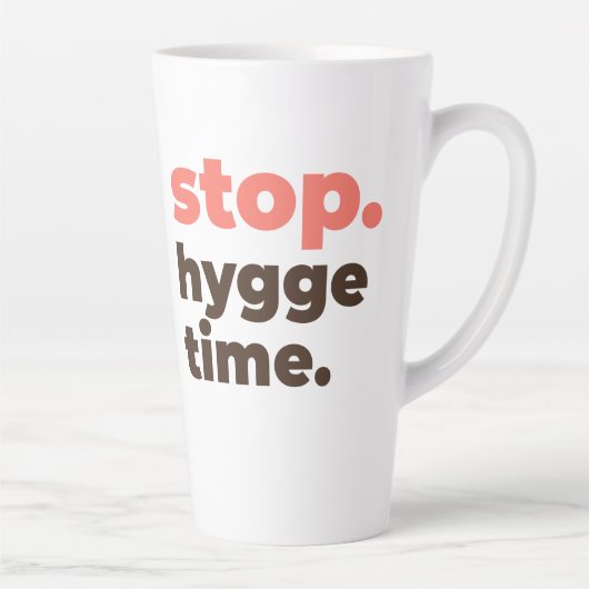Large Latte Mug - Stop. Hygge Time. Milchtasse (Rechts)
