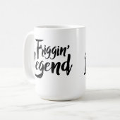 Large Mug - Friggin' Legend Kaffeetasse (Vorderseite Links)